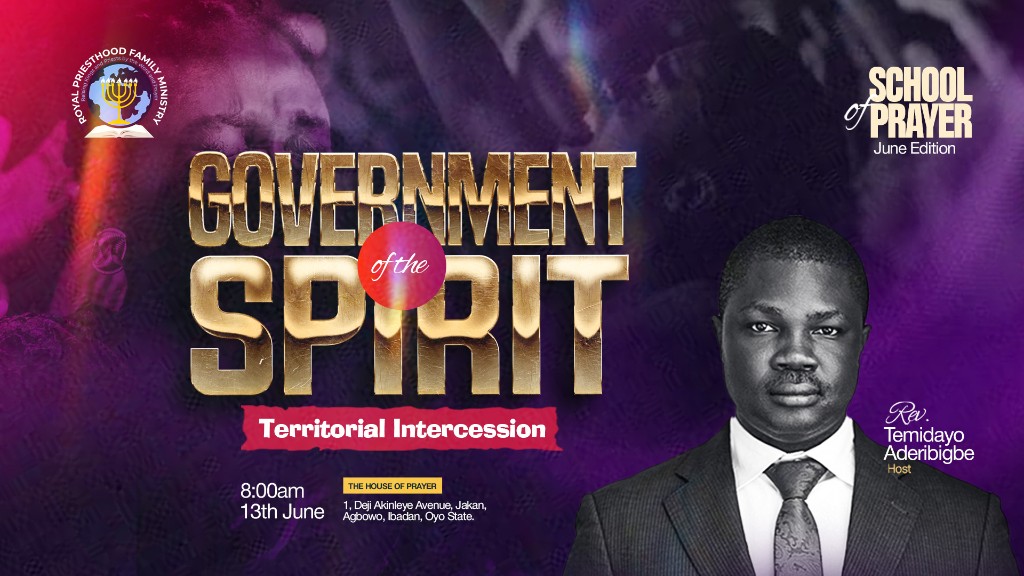School of Prayer June Edition — Government of the Spirit: Territorial Intercession, 13th June 8AM at the House of Prayer